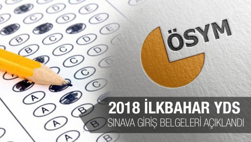 2018 İlkbahar YDS Sınav Giriş Belgelerine Erişim Açıldı