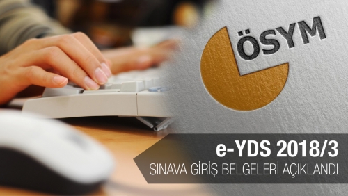 e-YDS 2018/3: Sınava Giriş Belgeleri Açıklandı