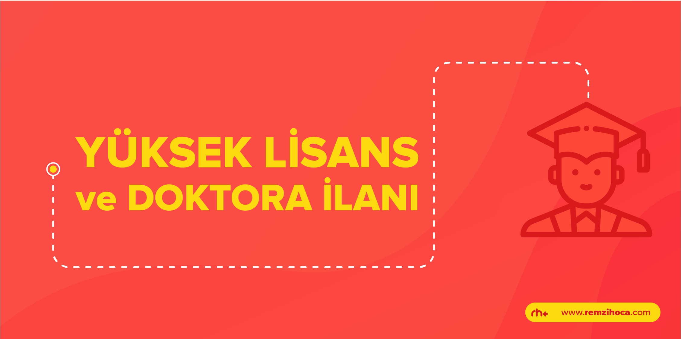 2018-2019 Bahar Dönemi Yüksek Lisans ve Doktora İlanları