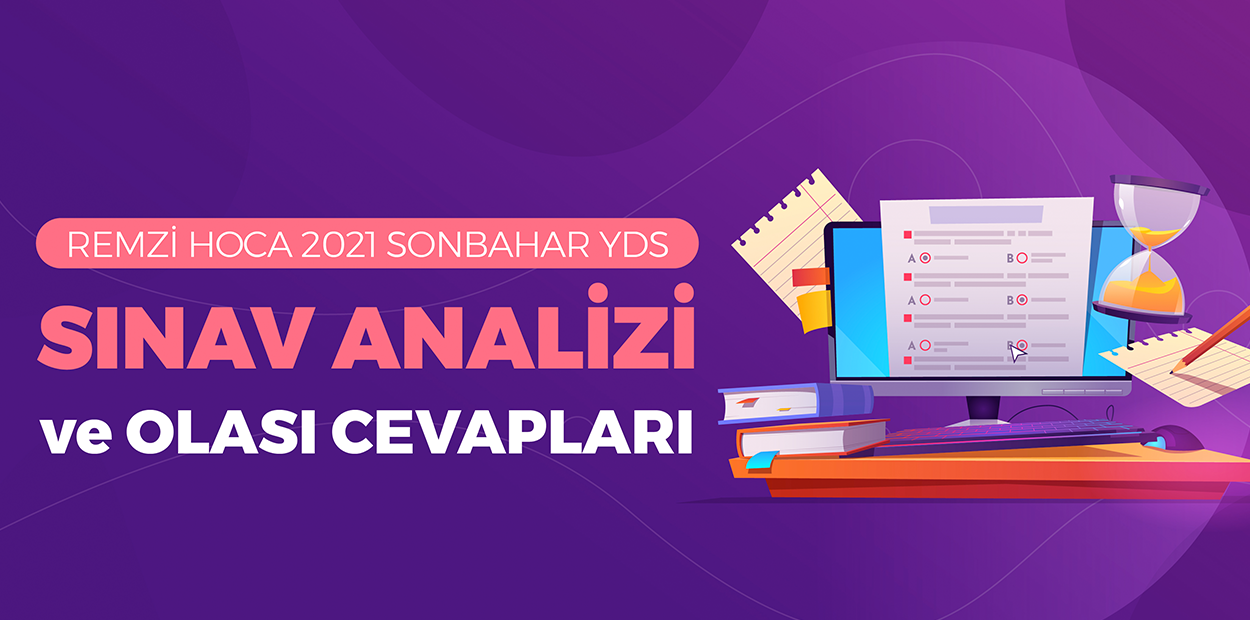 Remzi Hoca'nın 2021 Sonbahar YDS Sınav Analizi ve Olası Doğru Cevapları