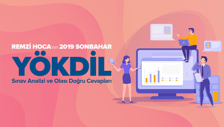 Remzi Hoca'nın 03 Kasım 2019 YÖKDİL Sınav Analizi ve Değerlendirmesi