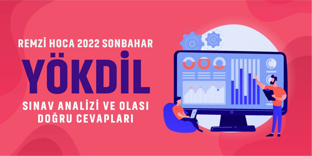 Remzi Hoca'nın 2022 Sonbahar YÖKDİL Sınav Analizi ve Olası Doğru Cevapları