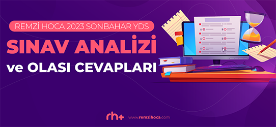 Remzi Hoca'nın 2023 Sonbahar YDS Sınav Analizi ve Olası Doğru Cevapları