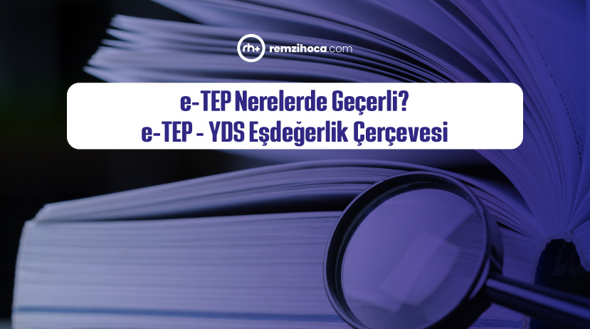 e-TEP Nerelerde Geçerli? e-TEP - YDS Eşdeğerlik Çerçevesi