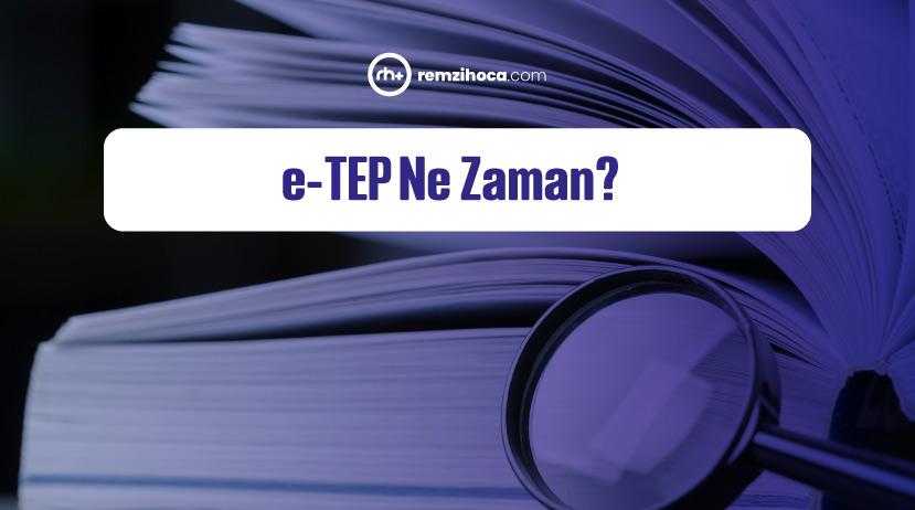 e-TEP Ne Zaman? 2025 e-TEP/2 Tarihi ve Başvuru