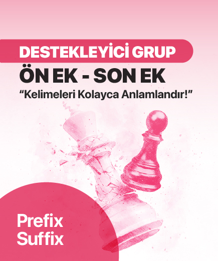 YDS +YÖKDİL Kelime Şifreleri: ÖN EK & SON EK